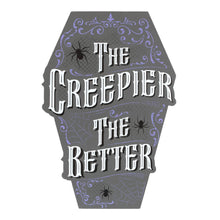 Load image into Gallery viewer, Creeper the Better Coffin Sign