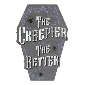 Creeper the Better Coffin Sign